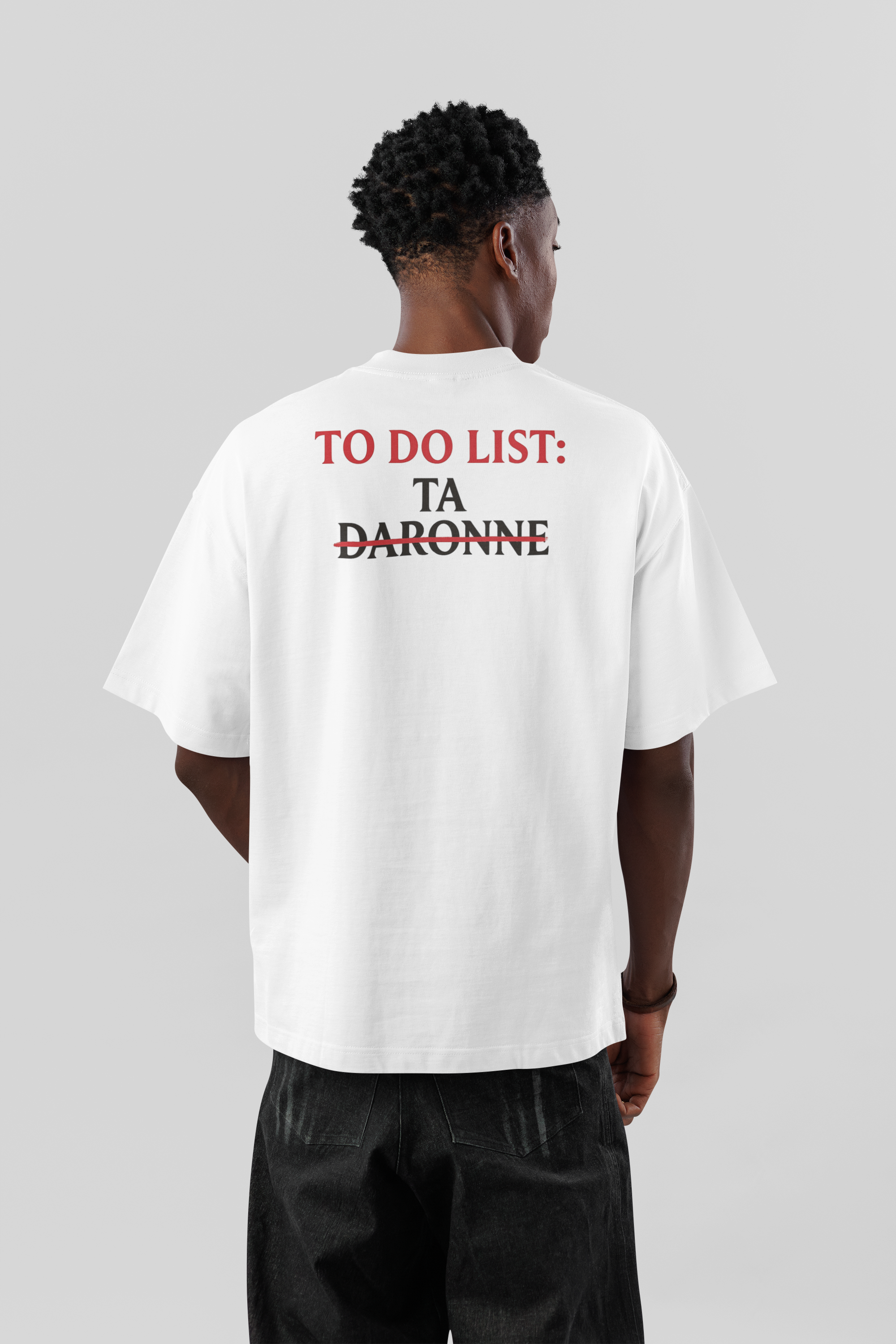 TSHIRT UNISEXE - TO DO LIST : TA DARONNE
